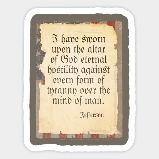 Thomas Jefferson Patriot Quote Sticker by AlondraHanley